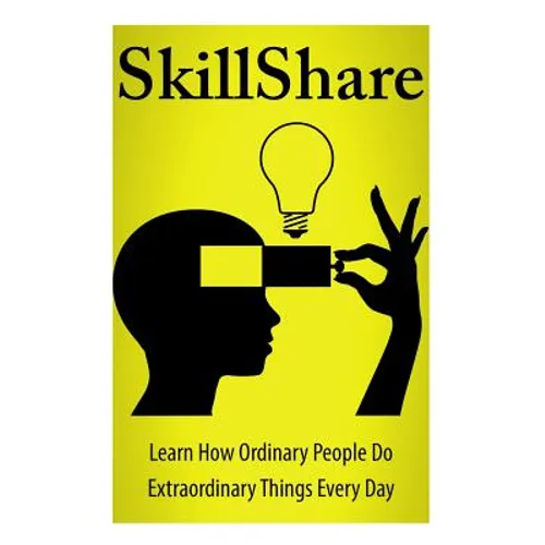 SkillShare: Learn How Ordinary People Do Extraordinary Things Everyday - Paperback