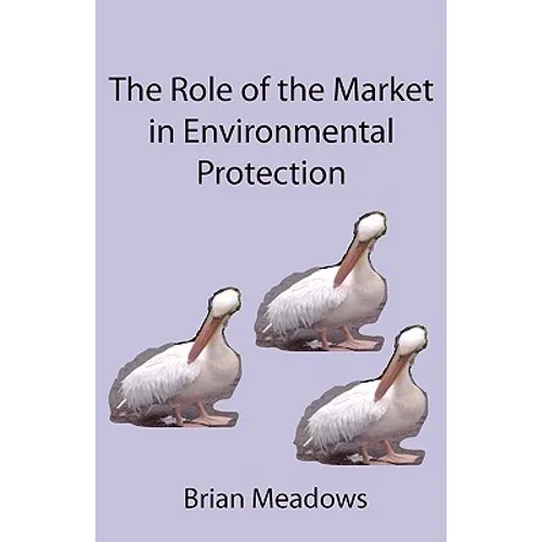The Role of the Market in Environmental Protection - Paperback