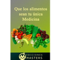 Que los alimentos sean tu única medicina - Paperback