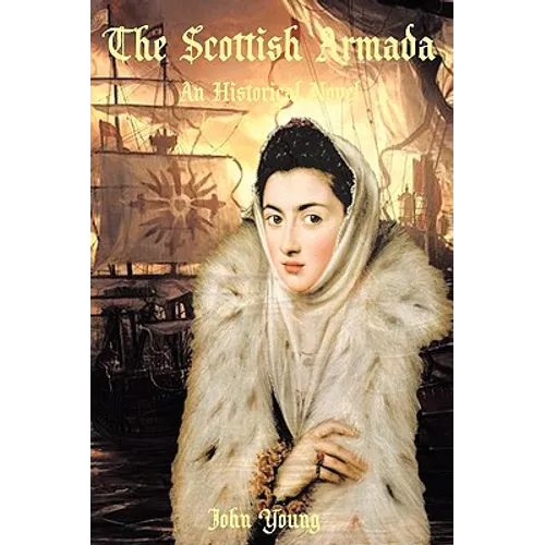 The Scottish Armada: An Historical Novel - Paperback