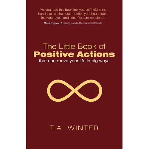 The Little Book of Positive Actions: That Can Move Your Life in Big Ways - Paperback