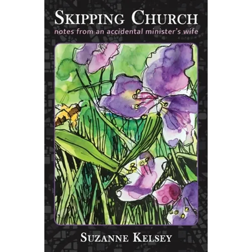 Skipping Church: Notes from an Accidental Minister's Wife - Paperback