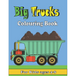 Big Trucks Colouring Book For kids ages 4-8: Kids Coloring Book with All kinds of Trucks, and More. For Toddlers, Preschoolers, Ages 2-4, Ages 4-8 - Paperback