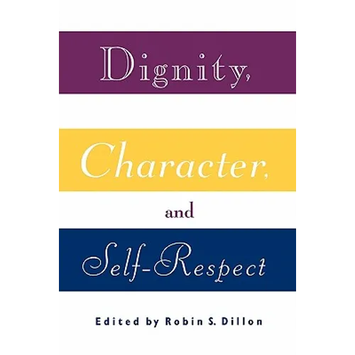 Dignity, Character and Self-Respect - Paperback