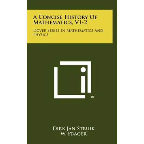 A Concise History Of Mathematics, V1-2: Dover Series In Mathematics And Physics - Hardcover