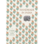 Handmade in India: A Geographic Encyclopedia of Indian Handicrafts - Hardcover