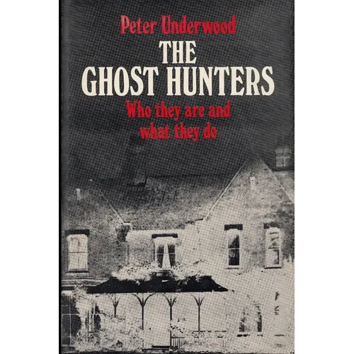 The Ghost Hunters: Who they are and what they do - Paperback