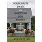 Horseback Days and Lightning Bug Nights - Paperback