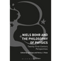 Niels Bohr and the Philosophy of Physics: Twenty-First-Century Perspectives - Paperback