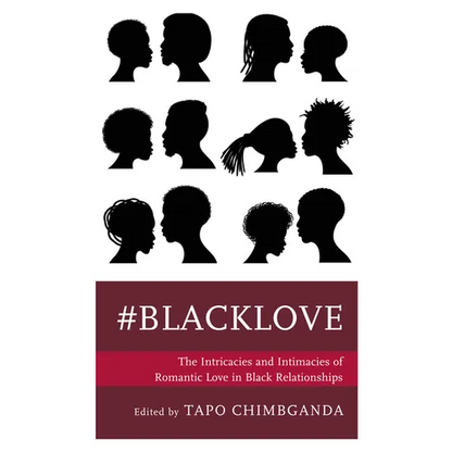 #Blacklove: The Intricacies and Intimacies of Romantic Love in Black Relationships - Paperback
