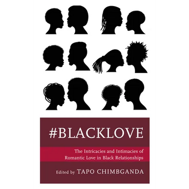 #Blacklove: The Intricacies and Intimacies of Romantic Love in Black Relationships - Paperback