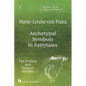 Volume 1 of the Collected Works of Marie-Louise von Franz: Archetypal Symbols in Fairytales: The Profane and Magical Worlds - Paperback