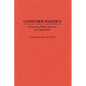 Consumer Politics: Protecting Public Interests on Capitol Hill - Hardcover