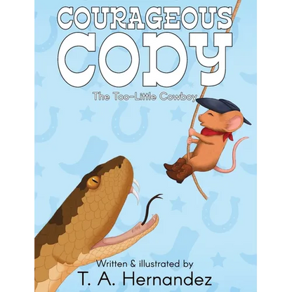 Courageous Cody: The Too-Little Cowboy - Hardcover