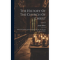 The History Of The Church Of Christ: Edited On The Plan And In Part From The Mss. Of The Late Rev. Joseph Milner; Volume 3 - Hardcover