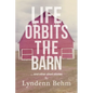 Life Orbits The Barn: ...and other short stories - Paperback