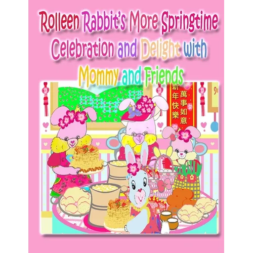 Rolleen Rabbit's More Springtime Celebration and Delight with Mommy and Friends - Paperback