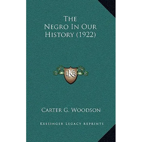 The Negro In Our History (1922) - Hardcover