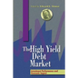 The High-Yield Debt Market: Investment Performance and Economic Impact - Paperback