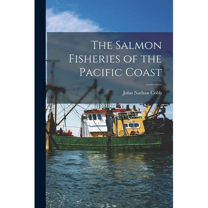 The Salmon Fisheries of the Pacific Coast - Paperback