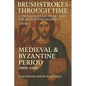Brushstrokes Through TimeTime - A Thousand Years of Art and the Artists Who Shaped It (1000-2000): Volume 1: Medieval & Byzantine Period (1000-1400) - Paperback