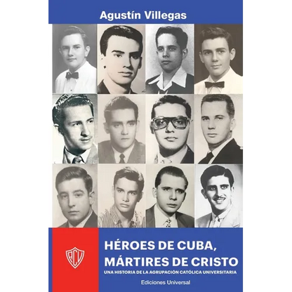 Héroes de Cuba, Mártires de Cristo. Una Historia de la Acu: Una Historia de la Acu - Paperback