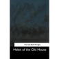 Helen of the Old House - Paperback