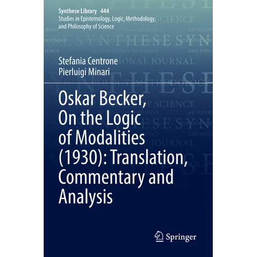 Oskar Becker, on the Logic of Modalities (1930): Translation, Commentary and Analysis - Paperback
