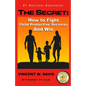 The Secret: How to Fight Child Protective Services and Win - Paperback