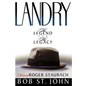Landry-The Legend and the Legacy: A Biography of a Football Great, the Legendary Head Coach of the Dallas Cowboys - Paperback