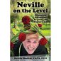 Neville on the Level: Blooming, Arranging & Living the Florist's Life - Paperback