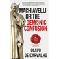 Machiavelli or the Demonic Confusion - Paperback