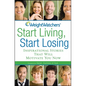 Weight Watchers Start Living, Start Losing: Inspirational Stories That Will Motivate You Now - Paperback