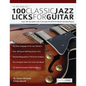 100 Classic Jazz Licks for Guitar - Paperback