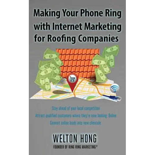 Making Your Phone Ring With Internet Marketing for Roofing Companies - Paperback