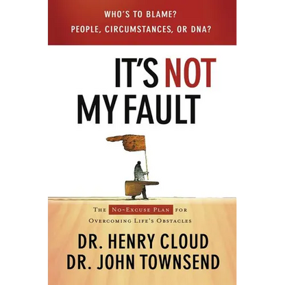 The It's Not My Fault: The No-Excuse Plan for Overcoming Life's Obstacles - Paperback