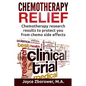 Chemotherapy Relief: Chemotherapy Research Results to Protect You From Chemo Side Effects - Paperback