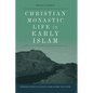 Christian Monastic Life in Early Islam - Paperback