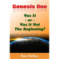Genesis One: Was It or Was It Not The Beginning? - Paperback