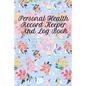 Personal Health Record Keeper And Log Book: Tracking & Logging Your Daily Healthy Habits With Your Personal Tracker Book - Paperback