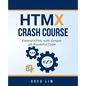 HTMX Crash Course: Extend HTML with Simple yet Powerful Code - Paperback