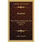 Hospitals: Their History, Organization, And Construction (1877) - Hardcover