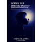 Increase Your Spiritual Sensitivity: How to Activate Discernment in Your Life - Paperback