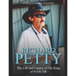 Richard Petty: The Life and Legacy of The King of NASCAR - Paperback