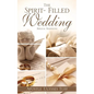 The Spirit- Filled Wedding - Paperback