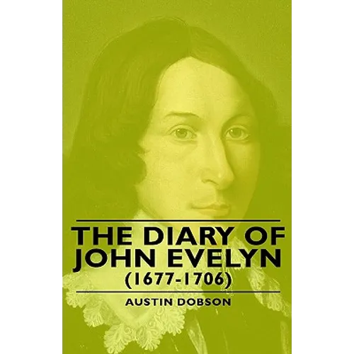 The Diary of John Evelyn (1677-1706) - Hardcover