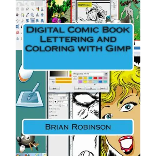 Digital Comic Book Lettering and Coloring with Gimp - Paperback