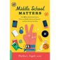 Middle School Matters: The 10 Key Skills Kids Need to Thrive in Middle School and Beyond--And How Parents Can Help - Paperback