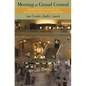Meeting at Grand Central: Understanding the Social and Evolutionary Roots of Cooperation - Paperback