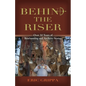 Behind The Riser: Over 30 years of Bowhunting and Archery Stories - Paperback